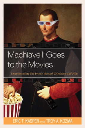 Machiavelli Goes to the Movies Understanding the