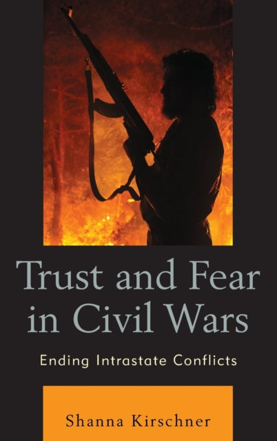 Trust and Fear in Civil Wars Ending Intrastate