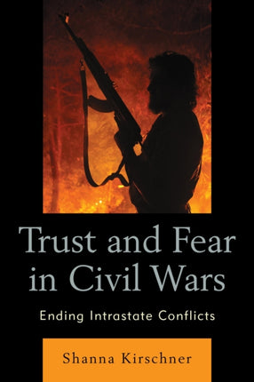 Trust and Fear in Civil Wars Ending Intrastate