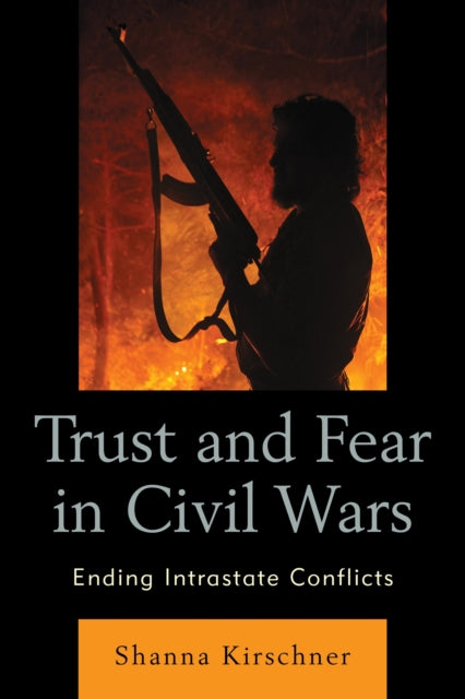 Trust and Fear in Civil Wars Ending Intrastate