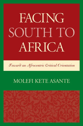 Facing South to Africa Toward an Afrocentric