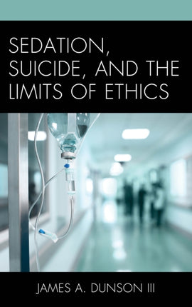 Sedation Suicide and the Limits of Ethics