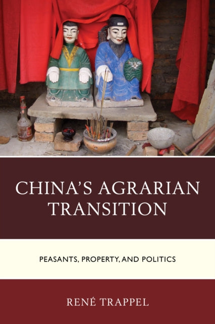 Chinas Agrarian Transition Peasants Property and