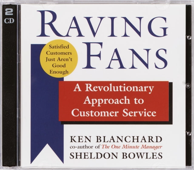 Raving Fans: A Revolutionary Approach to Customer Service