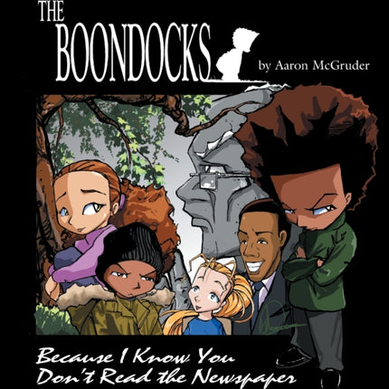 The Boondocks Because I Know You Dont Read the Newspaper