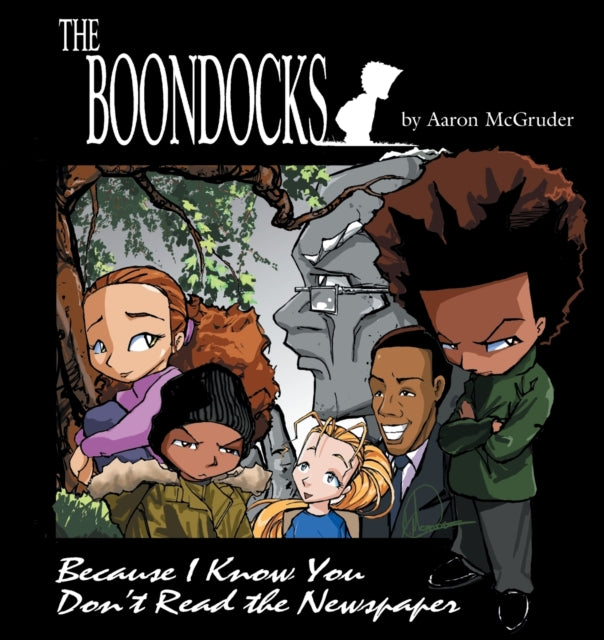 The Boondocks Because I Know You Dont Read the Newspaper