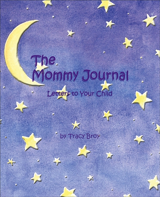 The Mommy Journal: Letters to Your Child