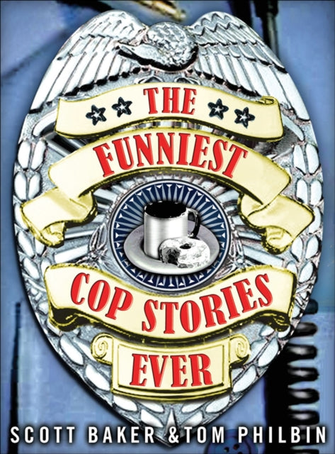 The Funniest Cop Stories Ever