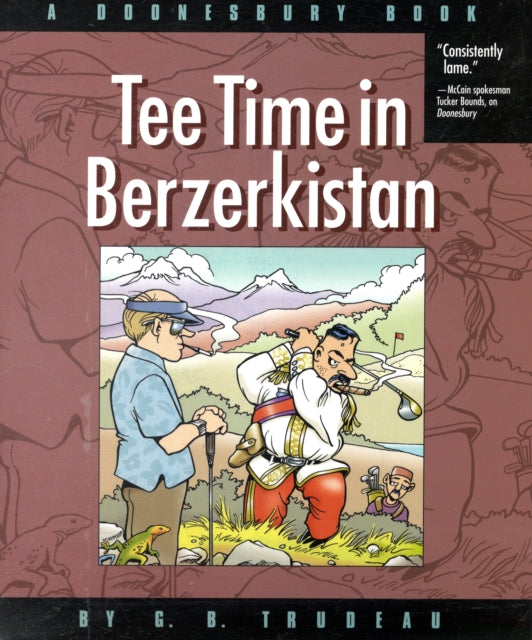 Tee Time in Berzerkistan A Doonesbury Book 31