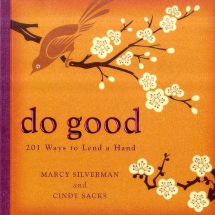 Do Good 201 Ways to Lend a Hand
