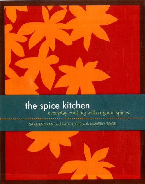The Spice Kitchen Everyday Cooking with Organic
