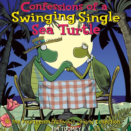 Confessions of a Swinging Single Sea Turtle 14 Shermans Lagoon Collections