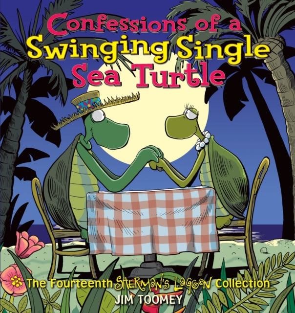 Confessions of a Swinging Single Sea Turtle 14 Shermans Lagoon Collections