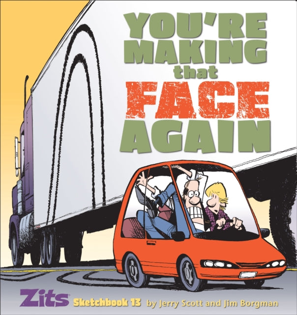 Youre Making That Face Again Zits Sketchbook No 13 Zits Sketchbook Paperback