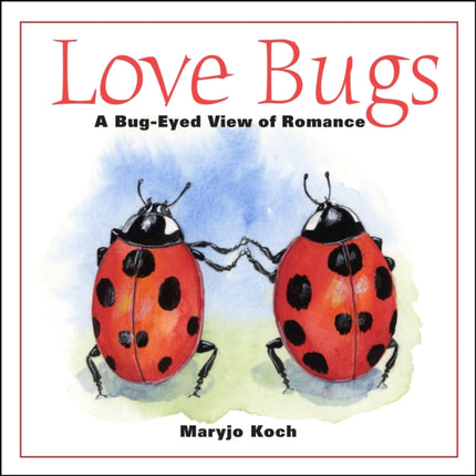 Love Bugs A BugEyed View of Romance