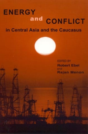 Energy and Conflict in Central Asia and the