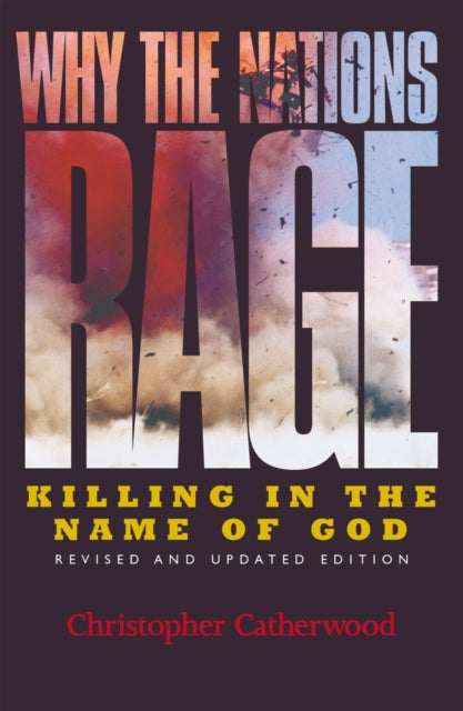 Why the Nations Rage: Killing in the Name of God