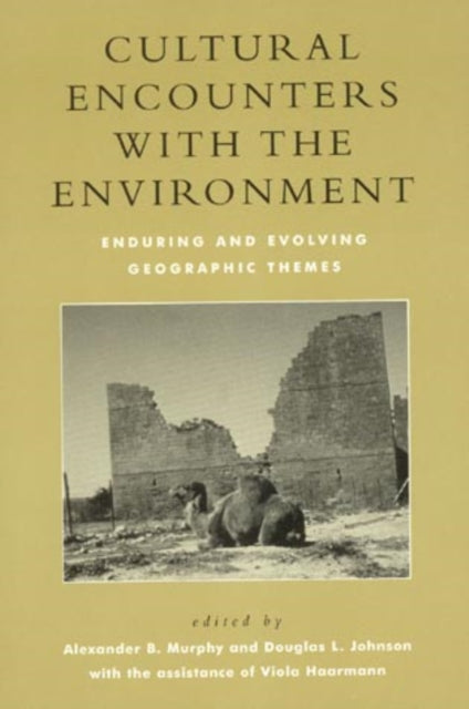 Cultural Encounters with the Environment: Enduring and Evolving Geographic Themes