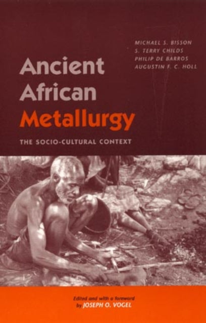 Ancient African Metallurgy: The Sociocultural Context