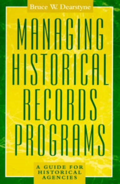 Managing Historical Records Programs: A Guide for Historical Agencies