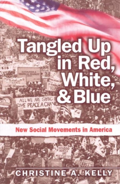 Tangled Up in Red, White, and Blue: New Social Movements in America