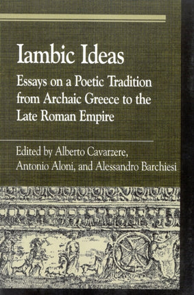Iambic Ideas Essays on a Poetic Tradition from