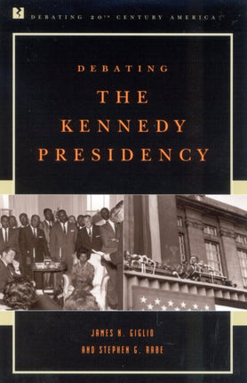 Debating the Kennedy Presidency