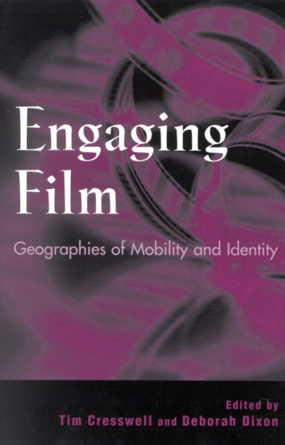 Engaging Film: Geographies of Mobility and Identity