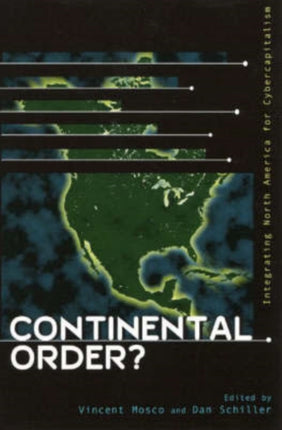 Continental Order?: Integrating North America for Cybercapitalism