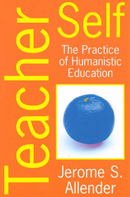 Teacher Self: The Practice of Humanistic Education