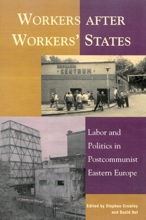 Workers after Workers States Labor and Politics