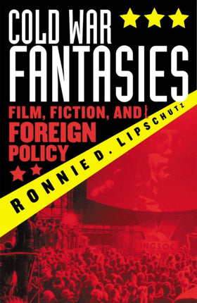 Cold War Fantasies: Film, Fiction, and Foreign Policy