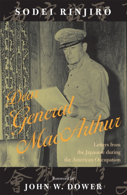 Dear General MacArthur: Letters from the Japanese during the American Occupation