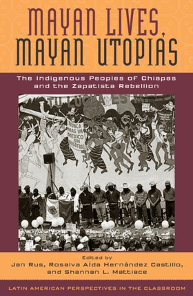 Mayan Lives Mayan Utopias