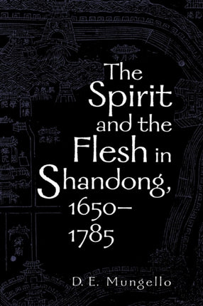 The Spirit and the Flesh in Shandong 16501785