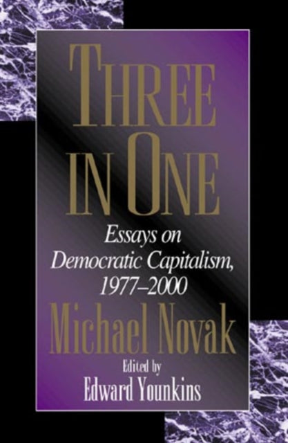 Three in One: Essays on Democratic Capitalism, 1976-2000