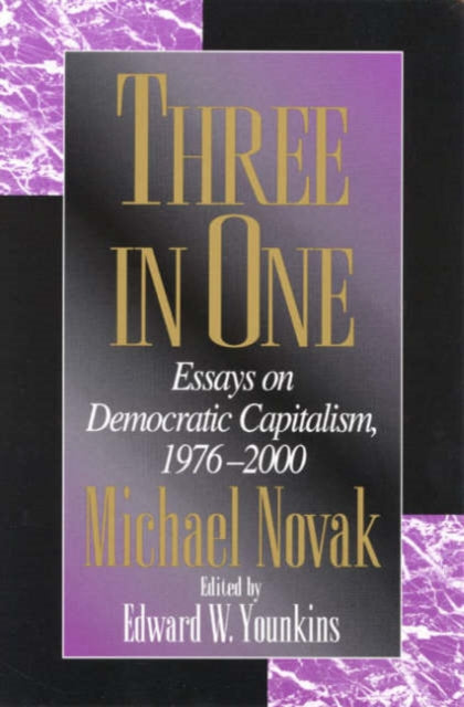 Three in One: Essays on Democratic Capitalism, 1976-2000