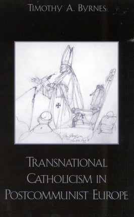 Transnational Catholicism in Postcommunist Europe
