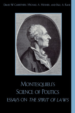 Montesquieus Science of Politics Essays on The