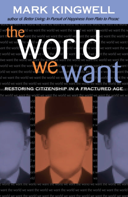 The World We Want Restoring Citizenship in a