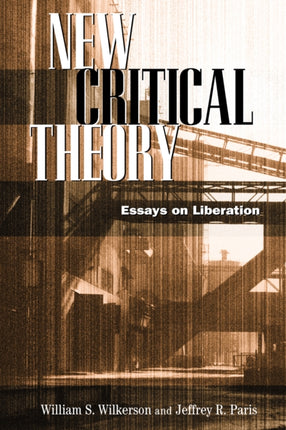 New Critical Theory Essays on Liberation