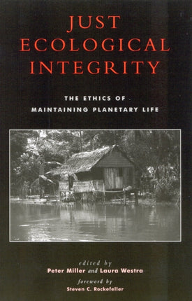 Just Ecological Integrity: The Ethics of Maintaining Planetary Life