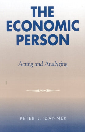 The Economic Person: Acting and Analyzing