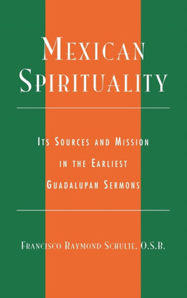 Mexican Spirituality Its Sources and Mission in