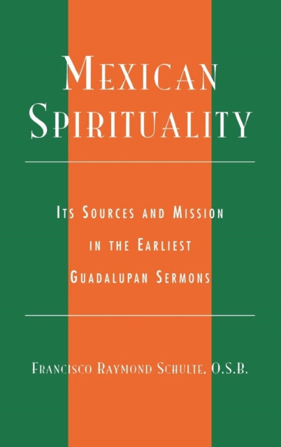 Mexican Spirituality Its Sources and Mission in