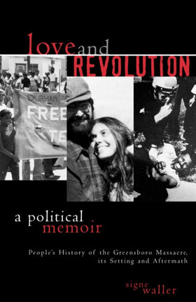 Love and Revolution A Political Memoir New
