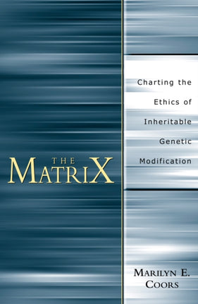 The Matrix Charting an Ethics of Inheritable