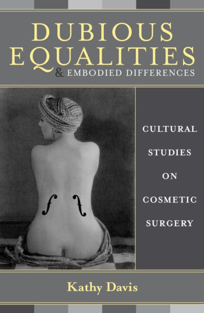 Dubious Equalities and Embodied Differences: Cultural Studies on Cosmetic Surgery