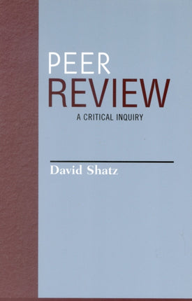 Peer Review A Critical Inquiry Issues in Academic