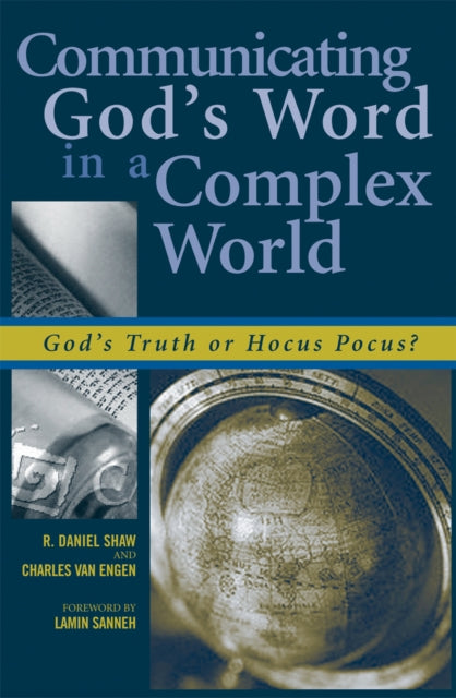 Communicating God's Word in a Complex World: God's Truth or Hocus Pocus?